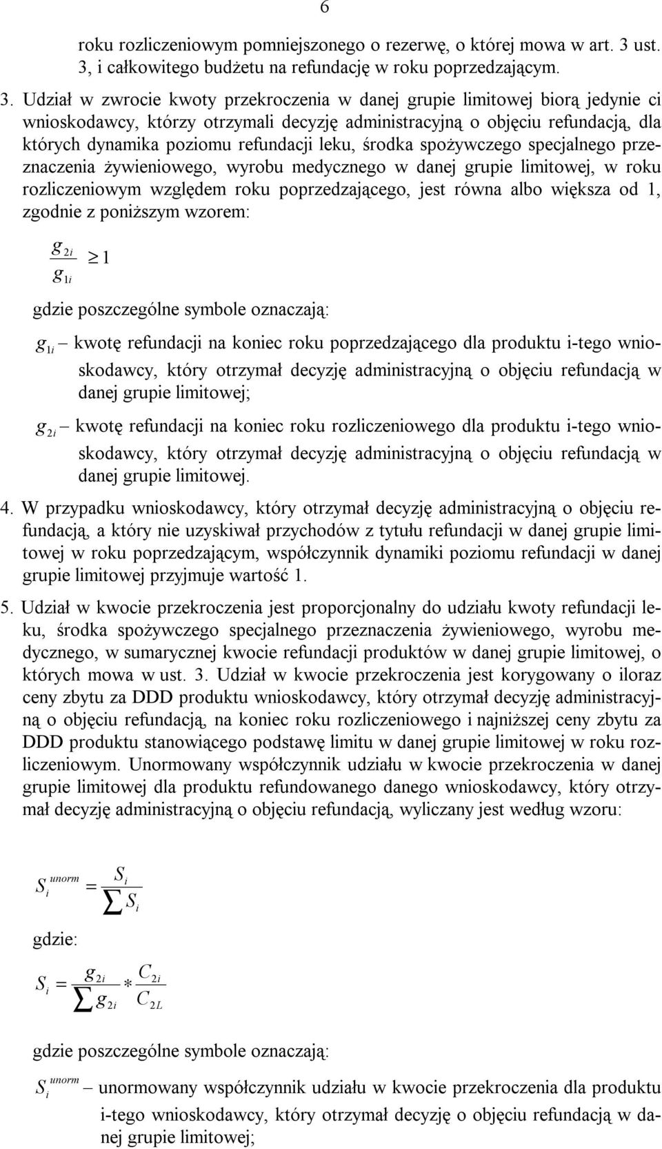 i całkowitego budżetu na refundację w roku poprzedzającym. 3.