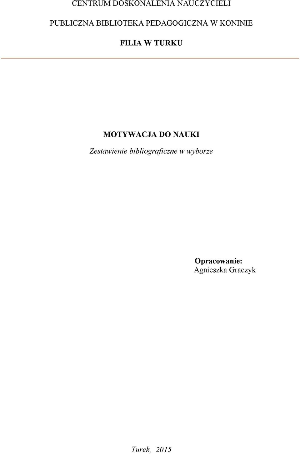 MOTYWACJA DO NAUKI Zestawienie bibliograficzne