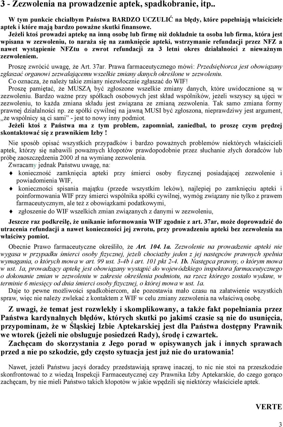 wystąpienie NFZtu o zwrot refundacji za 3 letni okres działalności z nieważnym zezwoleniem. Proszę zwrócić uwagę, że Art. 37ar.