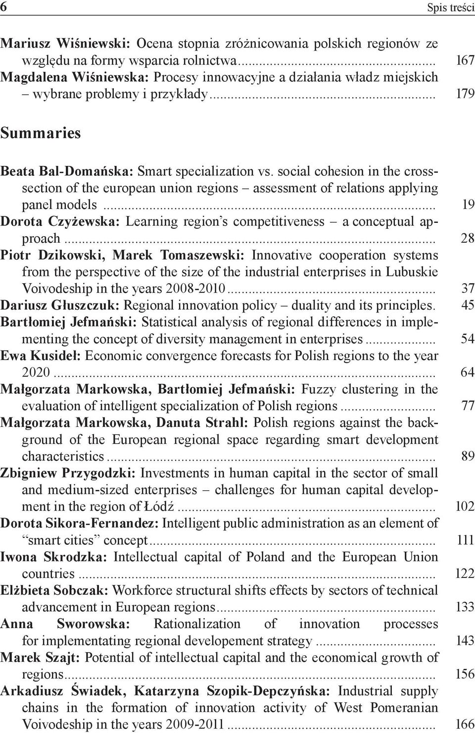 social cohesion in the crosssection of the european union regions assessment of relations applying panel models... 19 Dorota Czyżewska: Learning region s competitiveness a conceptual approach.