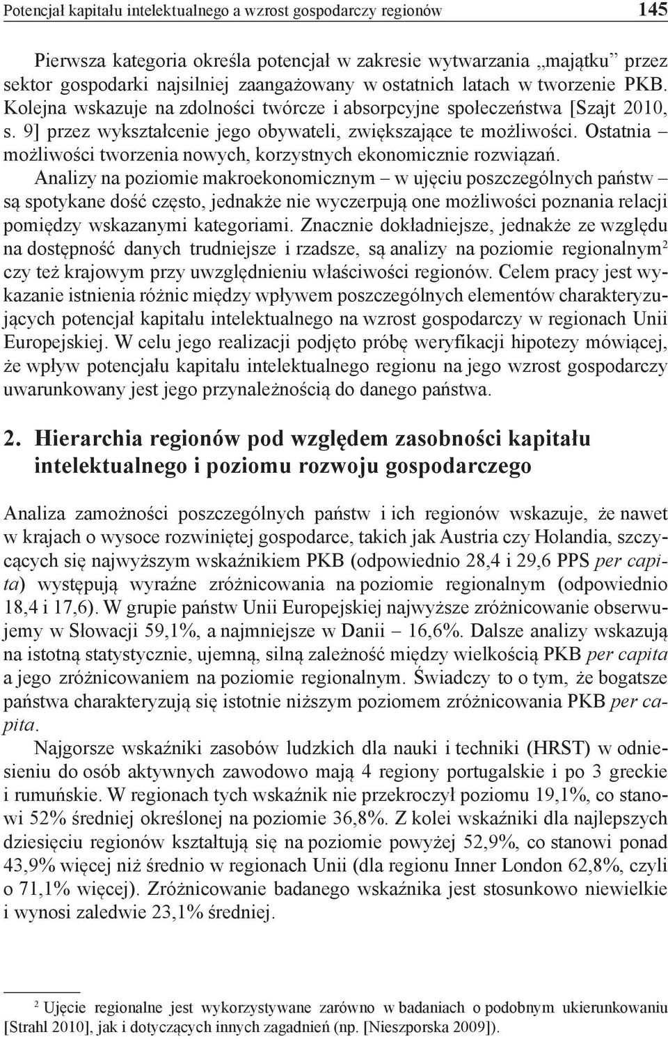 Ostatnia możliwości tworzenia nowych, korzystnych ekonomicznie rozwiązań.