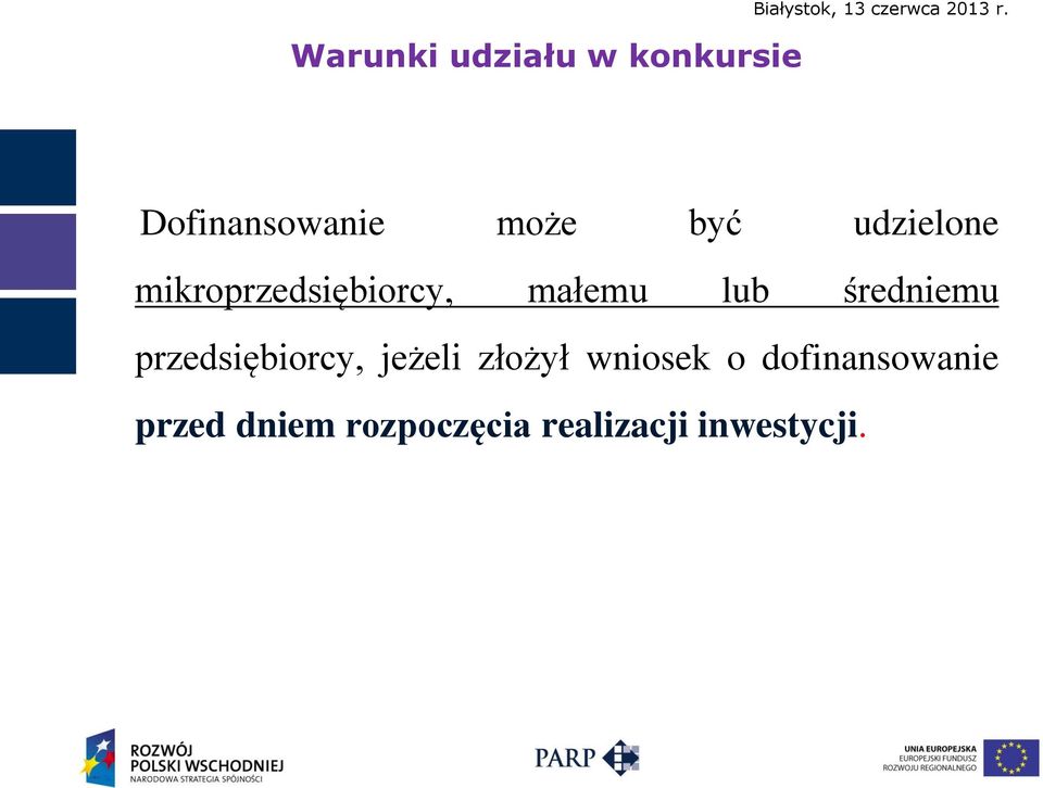 małemu lub średniemu przedsiębiorcy, jeżeli złożył wniosek