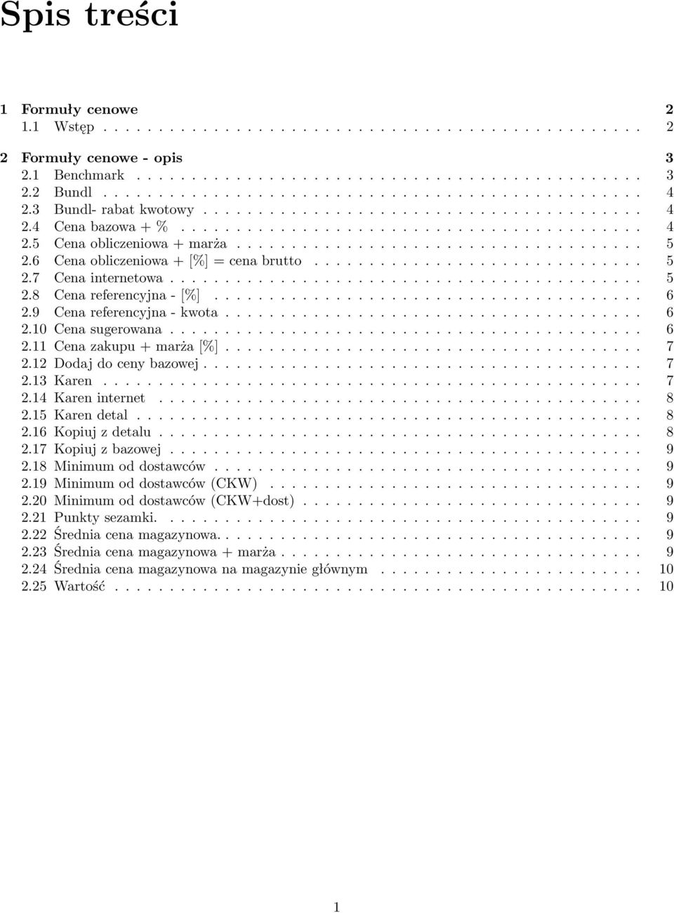 6 Cena obliczeniowa + [%] = cena brutto.............................. 5 2.7 Cena internetowa........................................... 5 2.8 Cena referencyjna - [%]....................................... 6 2.
