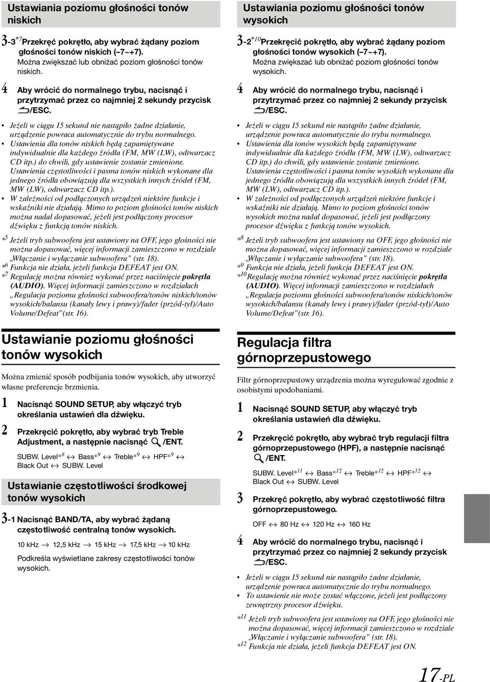 Jeżeli w ciągu 15 sekund nie nastąpiło żadne działanie, urządzenie powraca automatycznie do trybu normalnego.