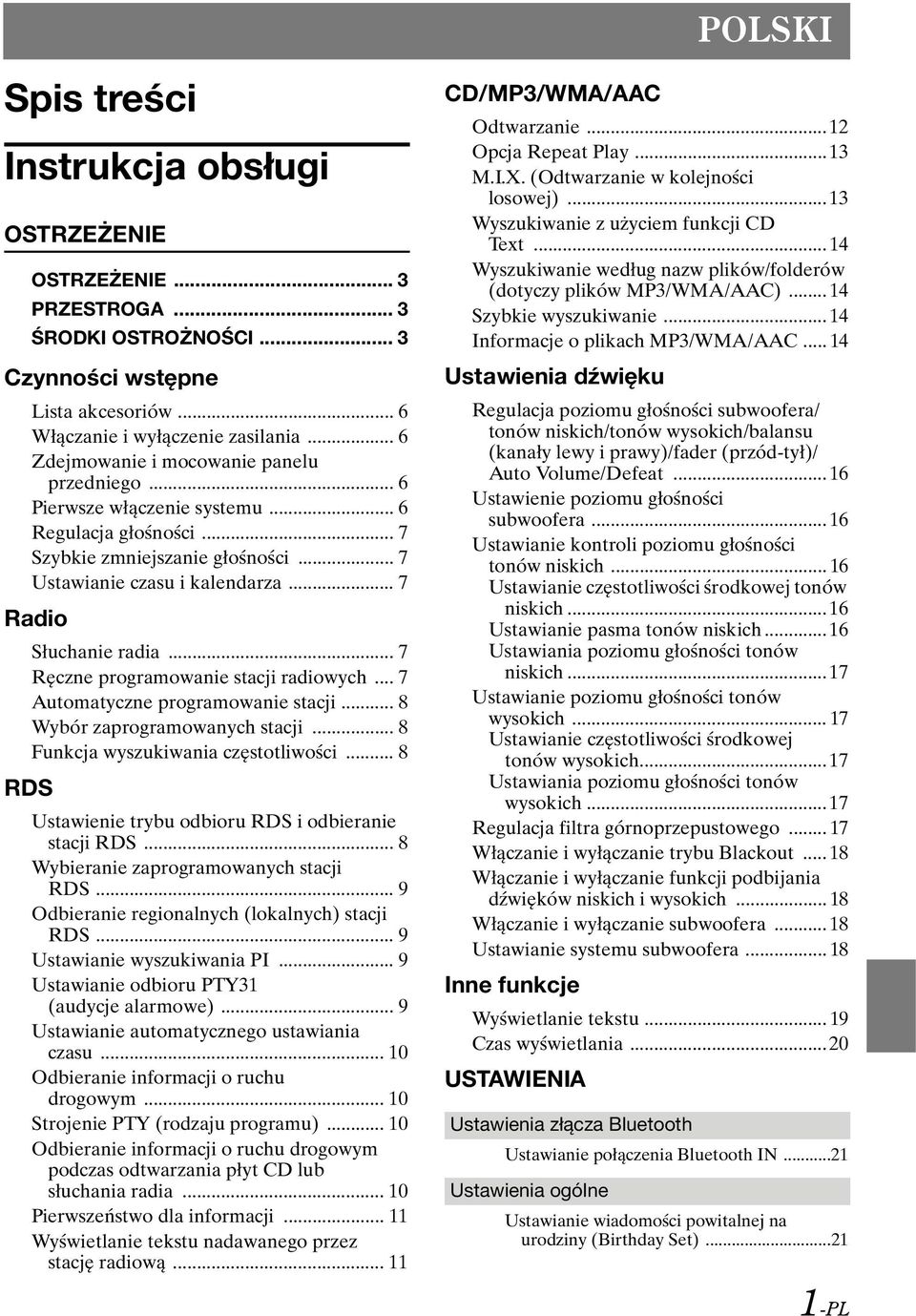 .. 7 Ręczne programowanie stacji radiowych... 7 Automatyczne programowanie stacji... 8 Wybór zaprogramowanych stacji... 8 Funkcja wyszukiwania częstotliwości.