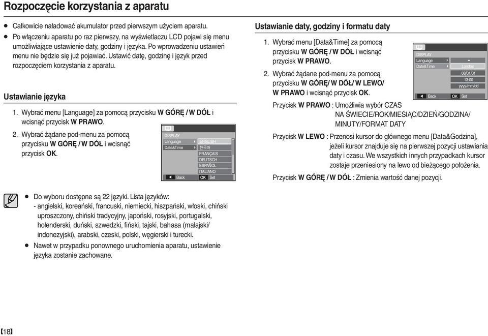 Ustawić datę, godzinę i język przed rozpoczęciem korzystania z aparatu. Ustawianie języka 1. Wybrać menu [Language] za pomocą przycisku W GÓRĘ / W DÓŁ i wcisnąć przycisk W PRAWO. 2.