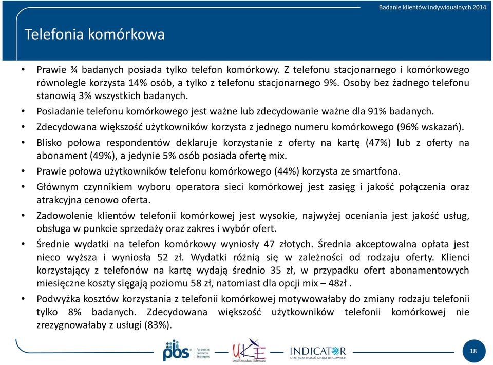 Zdecydowana większość użytkowników korzysta z jednego numeru komórkowego (96% wskazań).