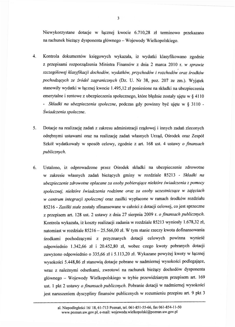 w sprawie szczegółowej klasyfikacji dochodów, wydatków, przychodów i rozchodów oraz środków pochodzących ze źródeł zagranicznych (Dz. U. Nr 38, poz. 207 ze zm.).