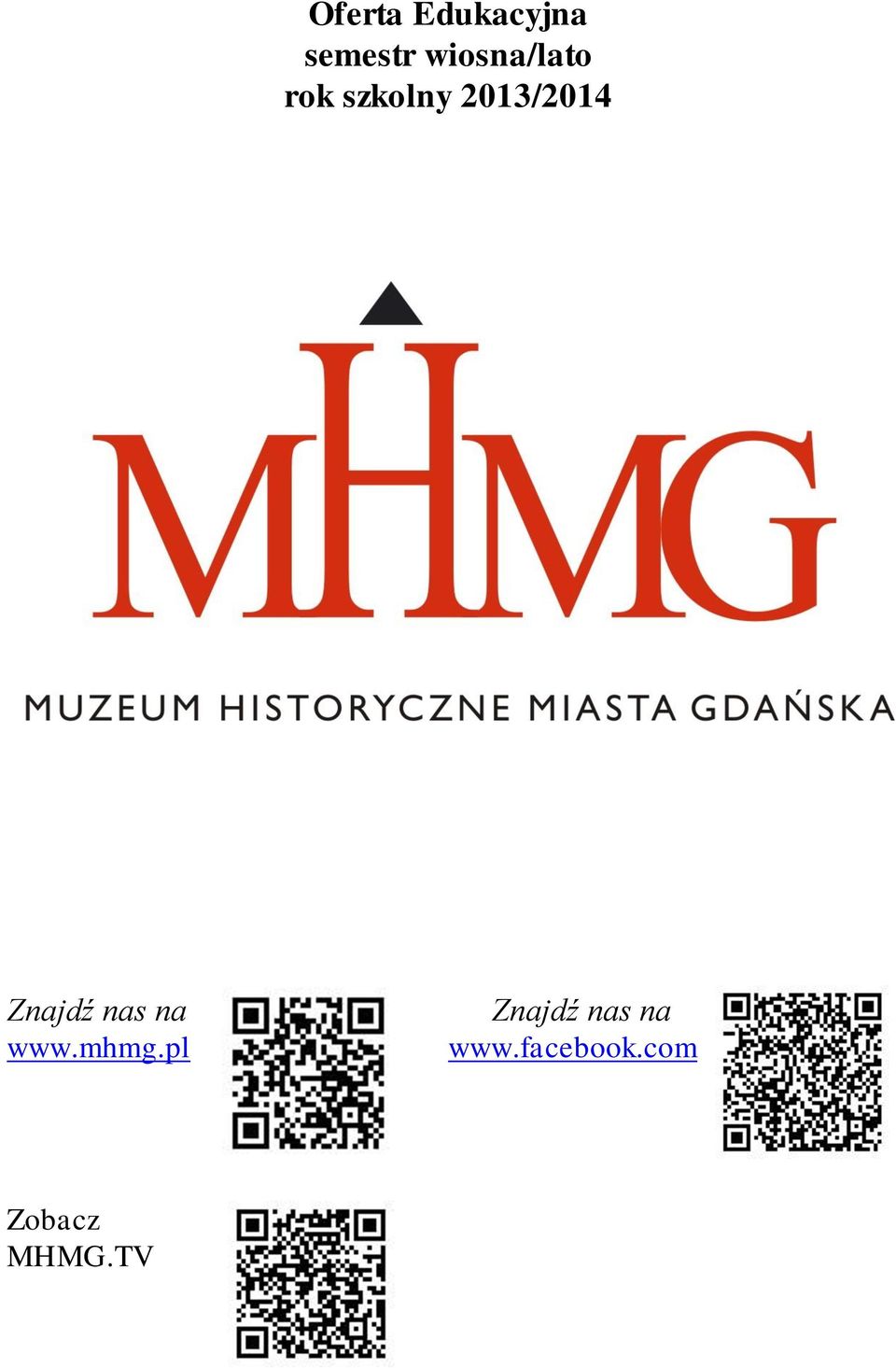 2013/2014 Znajdź nas na www.mhmg.