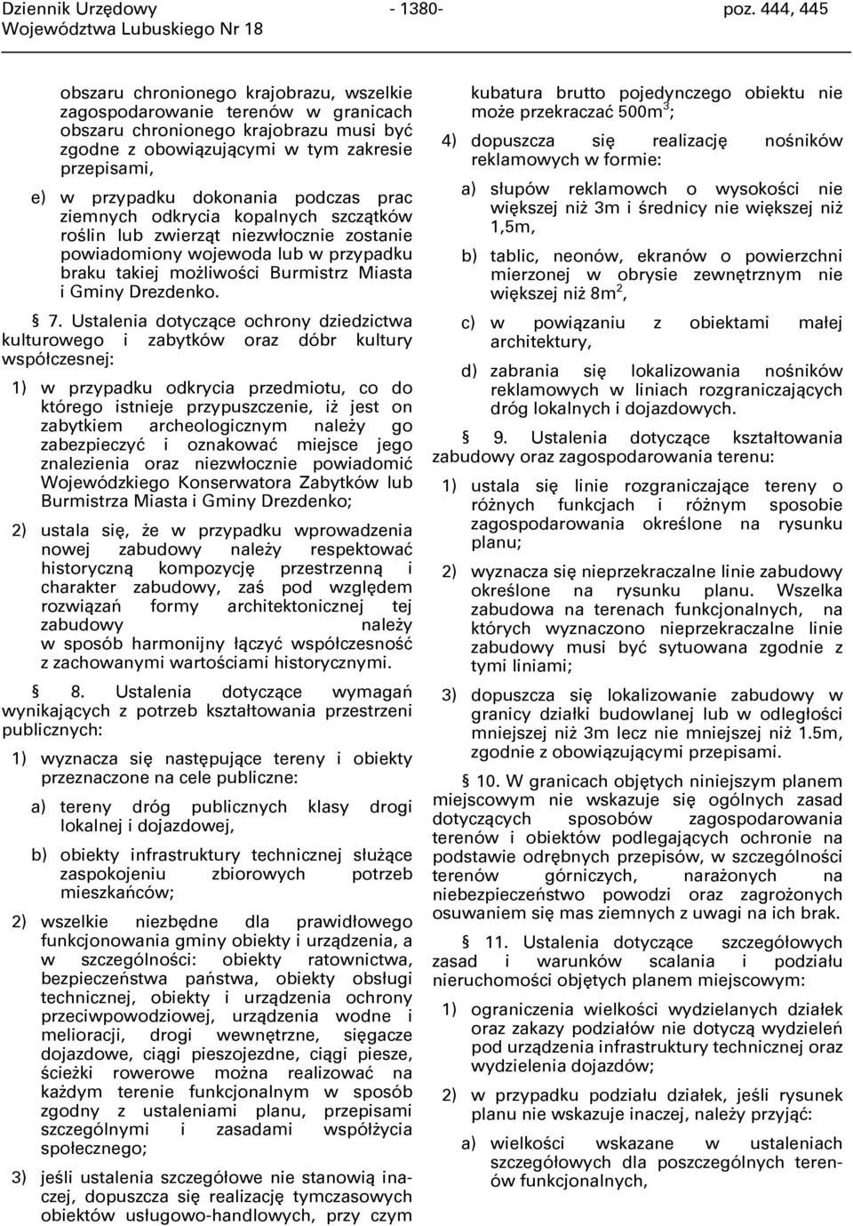 Ustalenia dotyczące ochrony dziedzictwa kulturowego i zabytków oraz dóbr kultury współczesnej: 1) w przypadku odkrycia przedmiotu, co do którego istnieje przypuszczenie, iż jest on zabytkiem