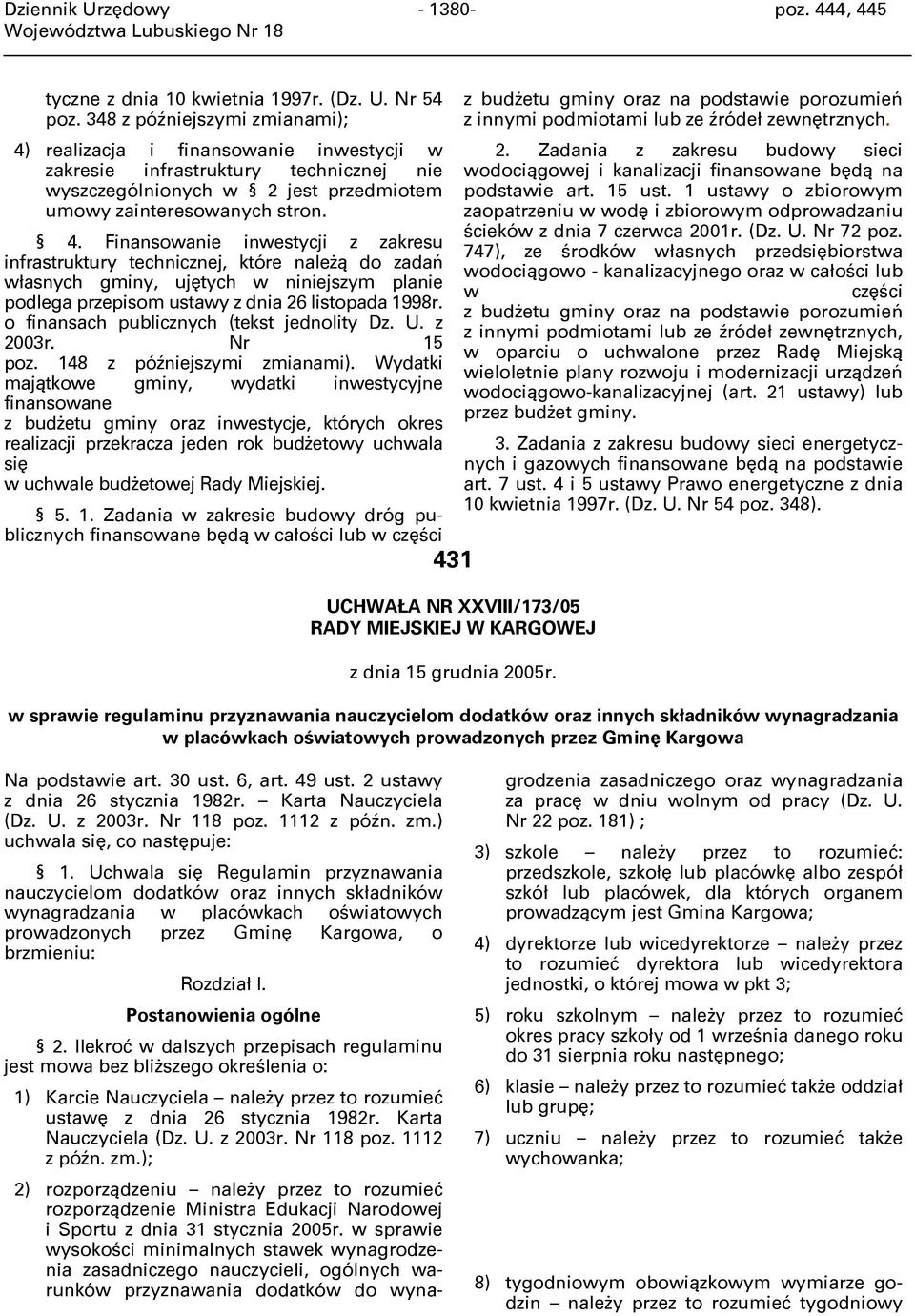 realizacja i finansowanie inwestycji w zakresie infrastruktury technicznej nie wyszczególnionych w 2 jest przedmiotem umowy zainteresowanych stron. 4.