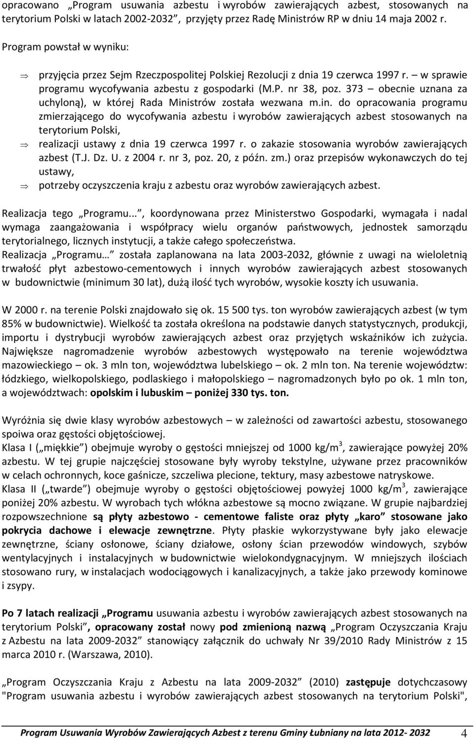 373 obecnie uznana za uchyloną), w której Rada Mini