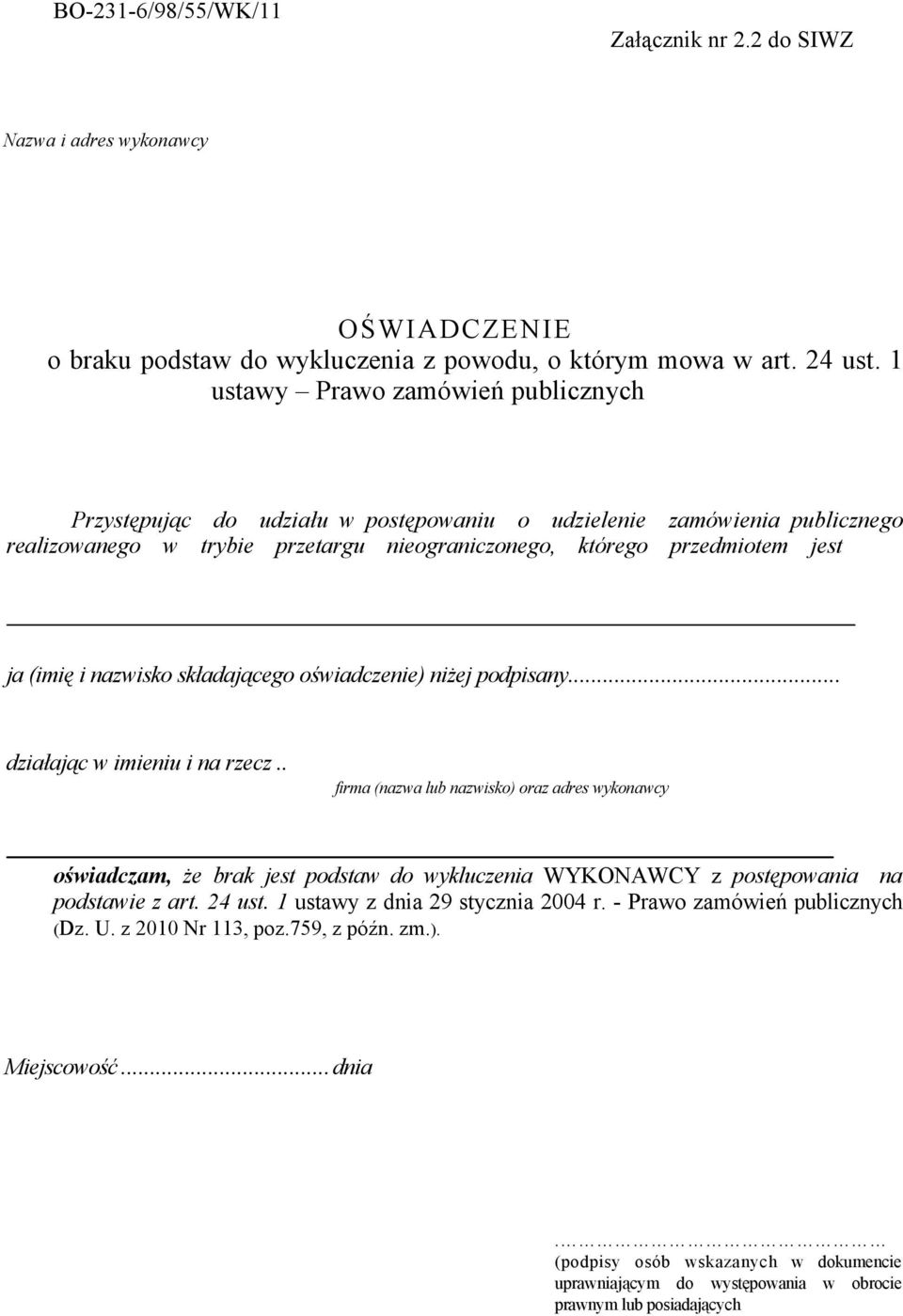 nazwisko składającego oświadczenie) niżej podpisany... działając w imieniu i na rzecz.