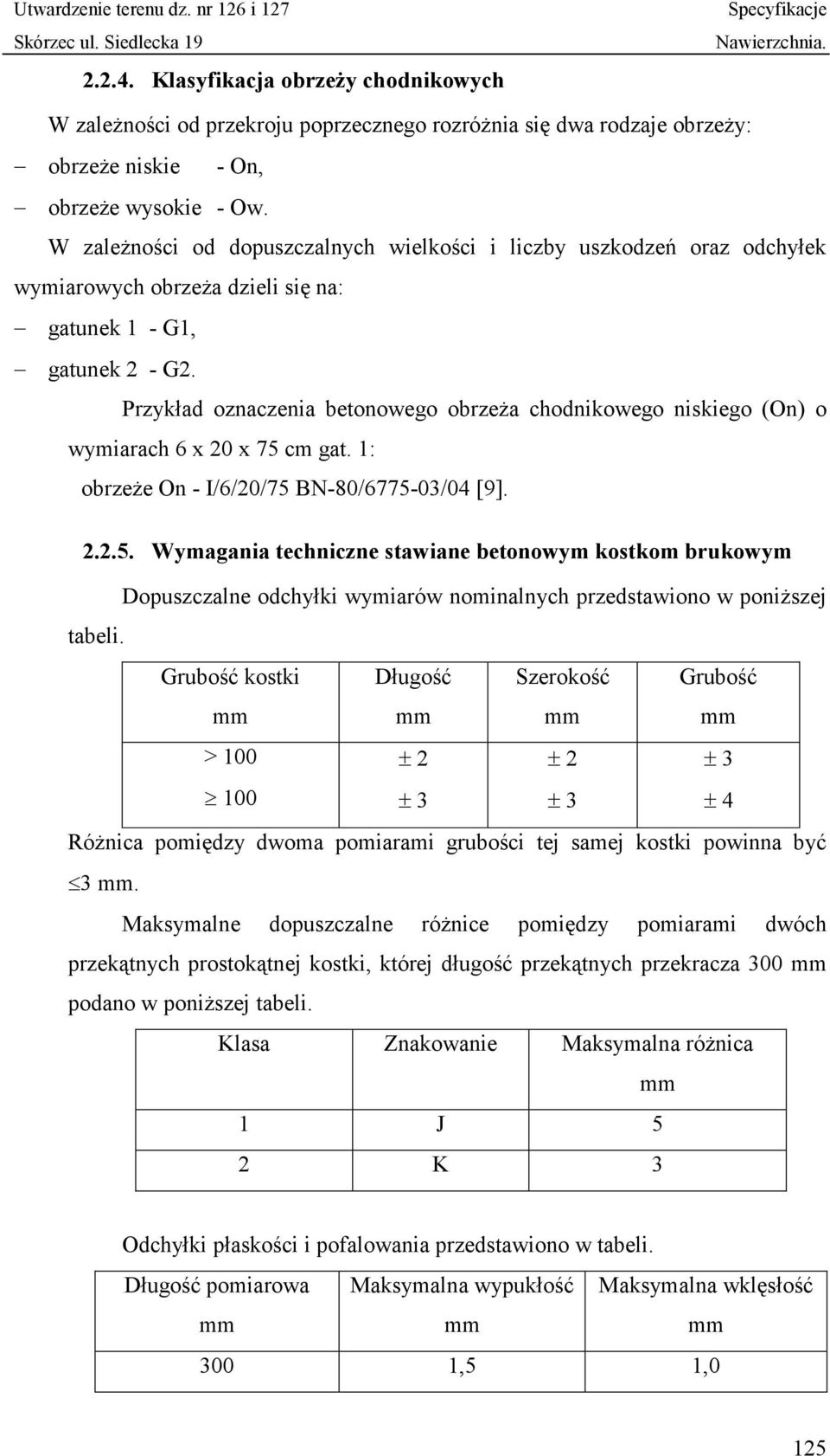 Przykład oznaczenia betonowego obrzeża chodnikowego niskiego (On) o wymiarach 6 x 20 x 75 