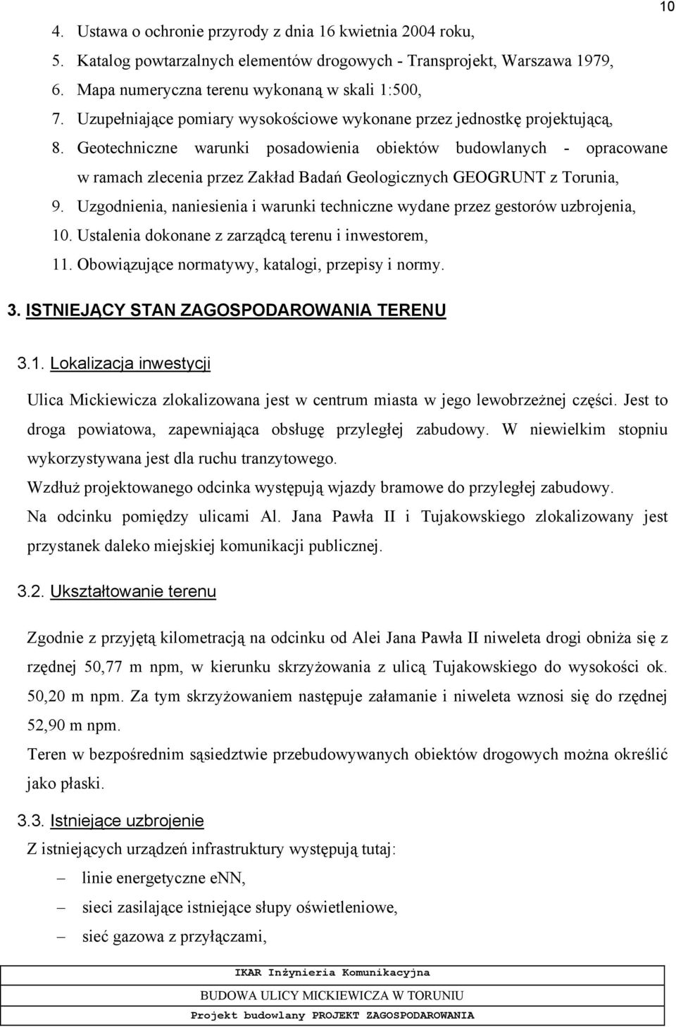 Geotechniczne warunki posadowienia obiektów budowlanych - opracowane w ramach zlecenia przez Zakład Badań Geologicznych GEOGRUNT z Torunia, 9.