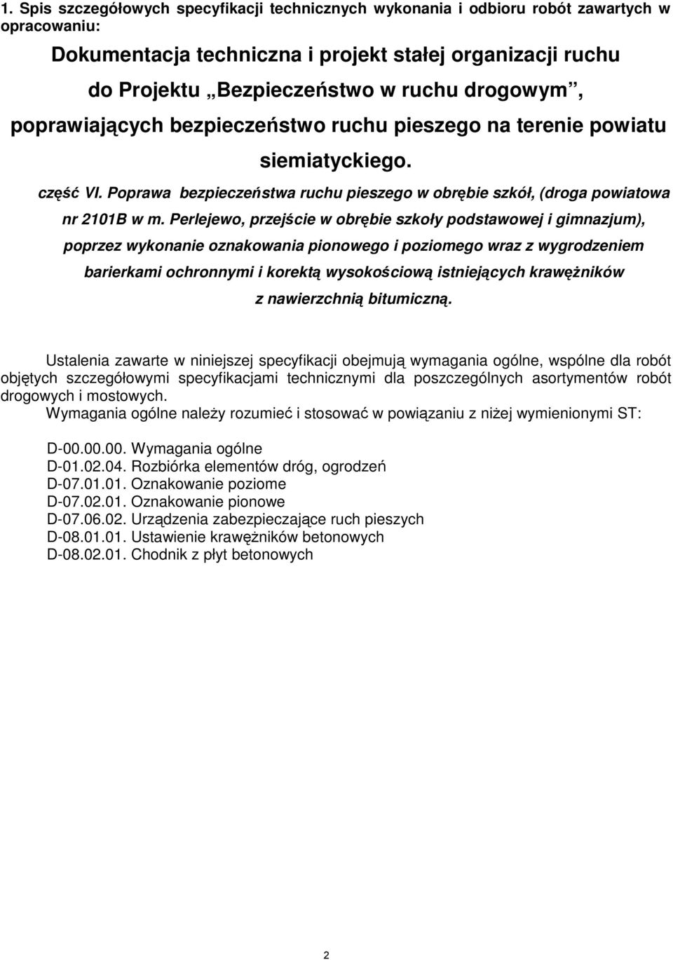 Perlejewo, przejście w obrębie szkoły podstawowej i gimnazjum), poprzez wykonanie oznakowania pionowego i poziomego wraz z wygrodzeniem barierkami ochronnymi i korektą wysokościową istniejących