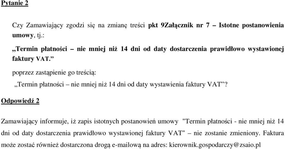 poprzez zastąpienie go treścią: Termin płatności nie mniej niż 14 dni od daty wystawienia faktury VAT?