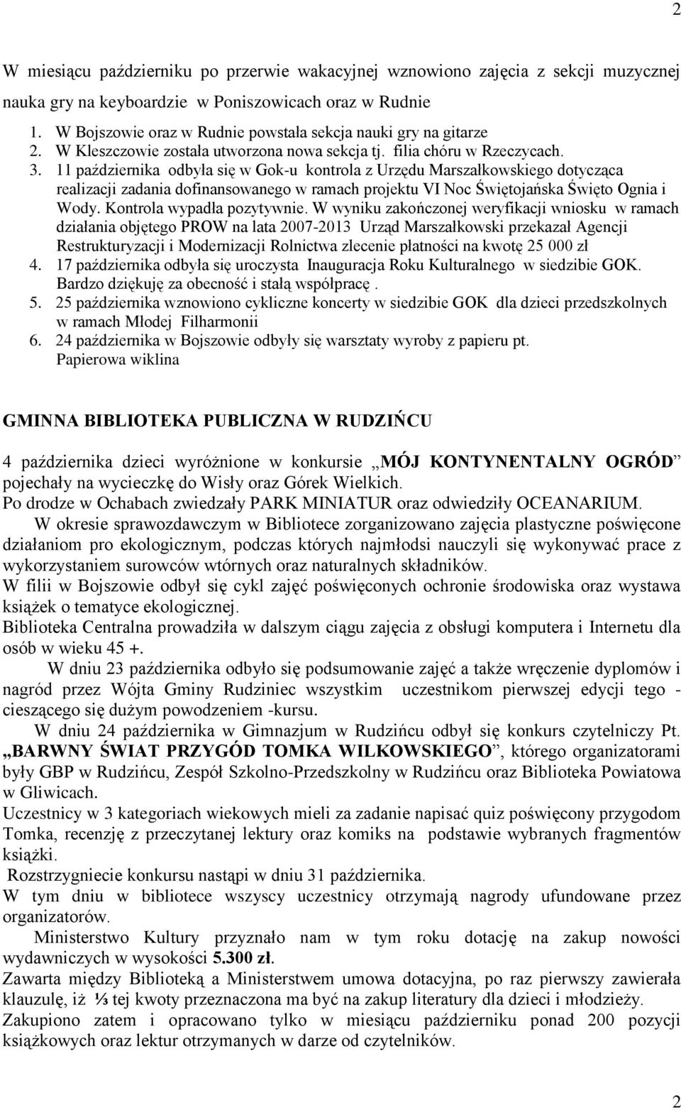 11 października odbyła się w Gok-u kontrola z Urzędu Marszałkowskiego dotycząca realizacji zadania dofinansowanego w ramach projektu VI Noc Świętojańska Święto Ognia i Wody.