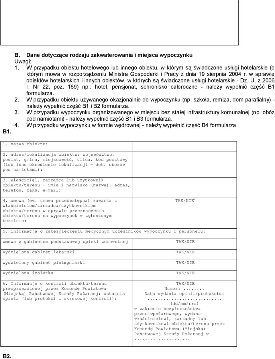 w sprawie obiektów hotelarskich i innych obiektów, w których są świadczone usługi hotelarskie - Dz. U. z 2006 r. Nr 22, poz. 169) np.