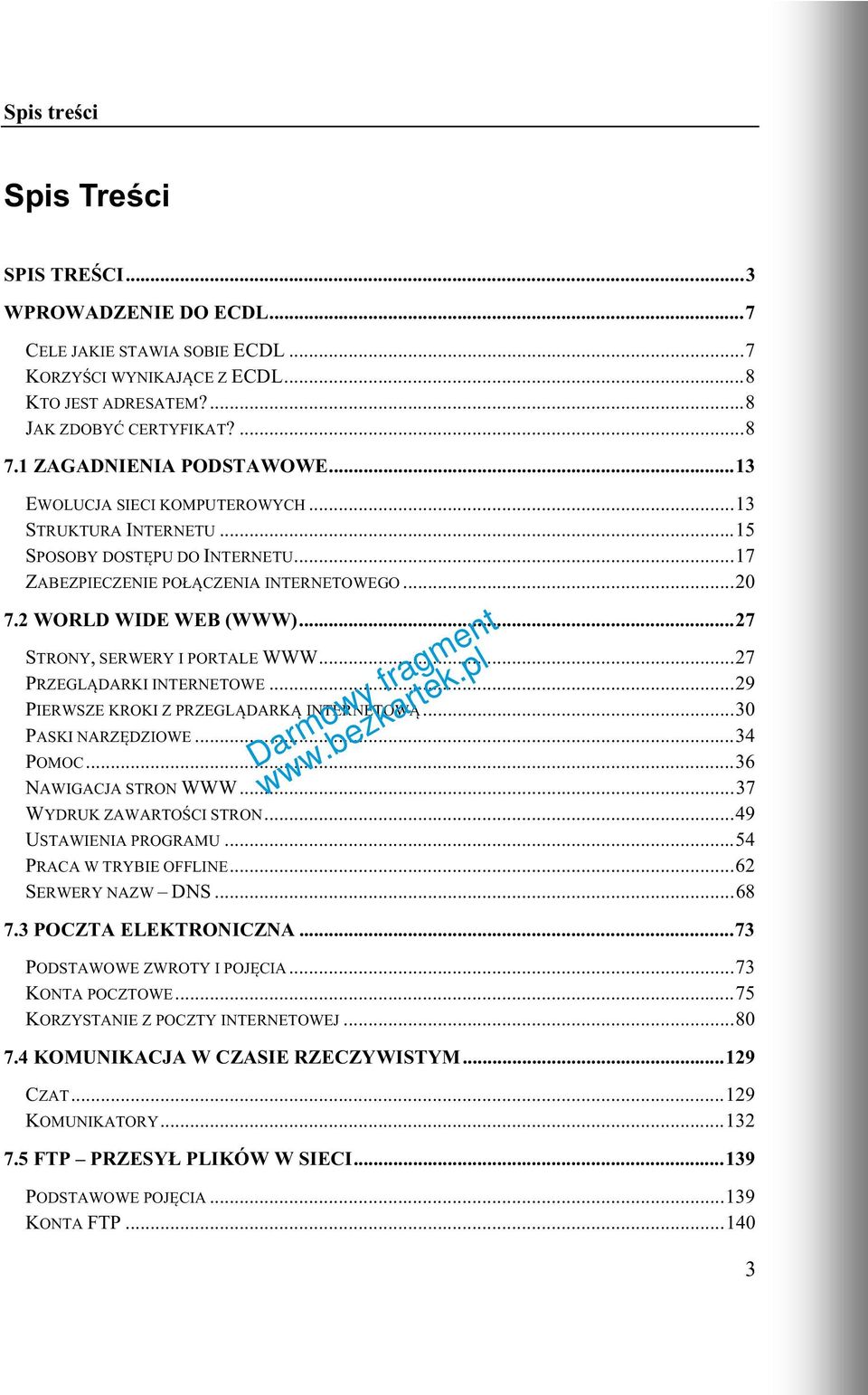 .. 27 STRONY, SERWERY I PORTALE WWW... 27 PRZEGL DARKI INTERNETOWE... 29 PIERWSZE KROKI Z PRZEGL DARK INTERNETOW... 30 PASKI NARZ DZIOWE... 34 POMOC... 36 NAWIGACJA STRON WWW.