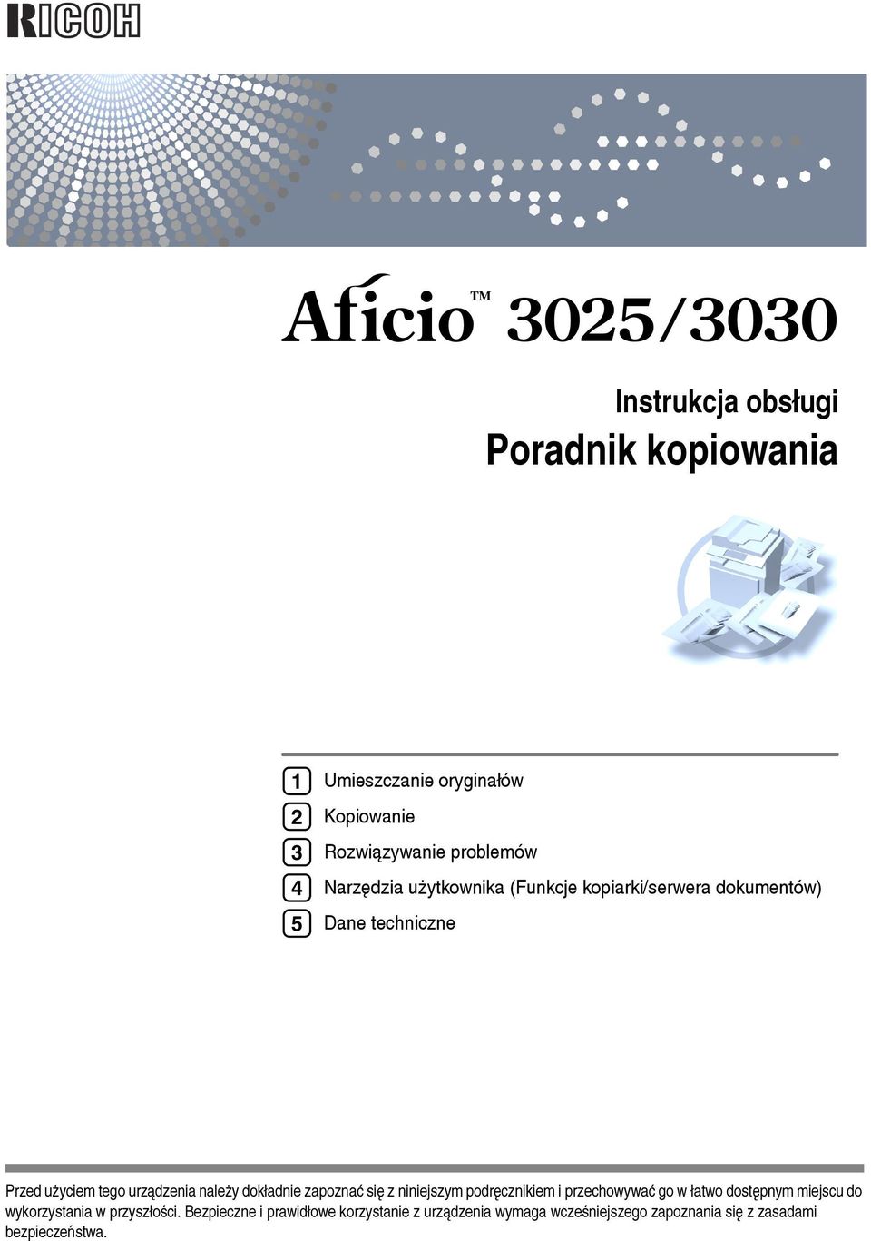 dokâadnie zapoznaæ siê z niniejszym podrêcznikiem i przechowywaæ go w âatwo dostêpnym miejscu do wykorzystania w