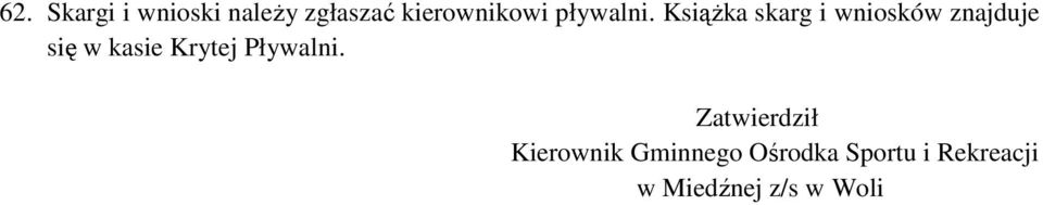 Książka skarg i wniosków znajduje się w kasie