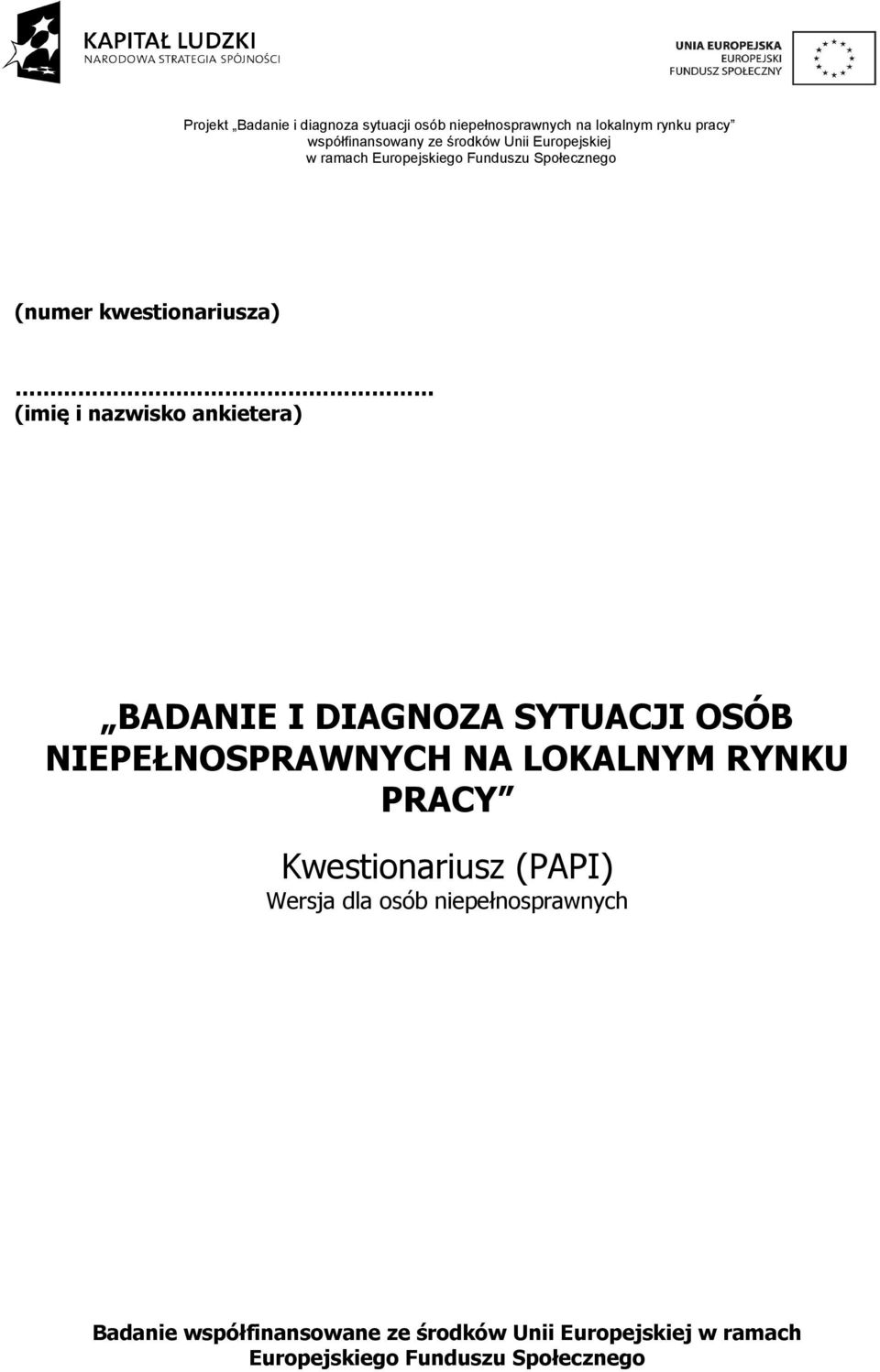 Kwestionariusz (PAPI) Wersja dla osób niepełnosprawnych Badanie