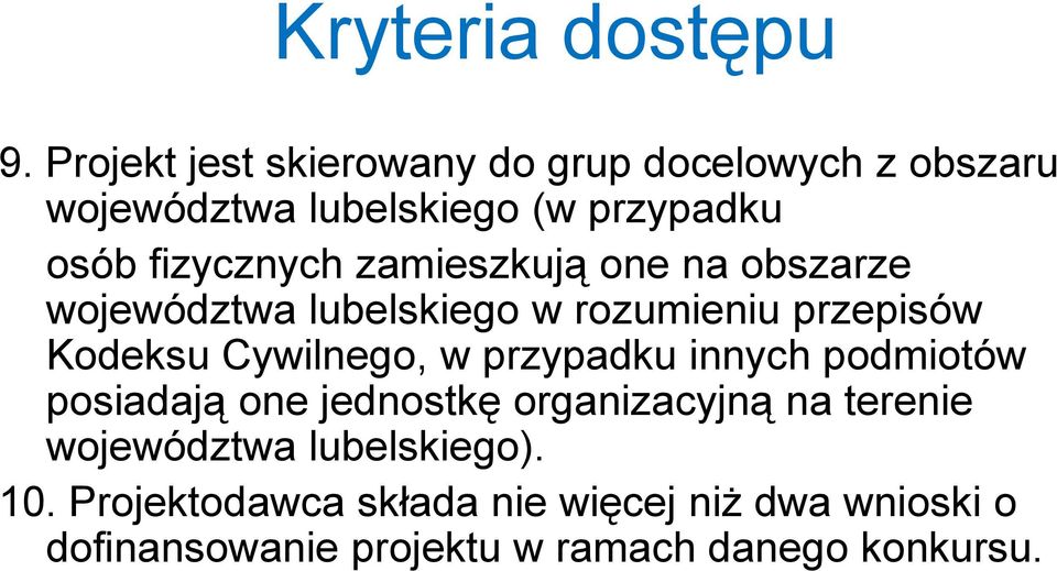 zamieszkują one na obszarze województwa lubelskiego w rozumieniu przepisów Kodeksu Cywilnego, w przypadku