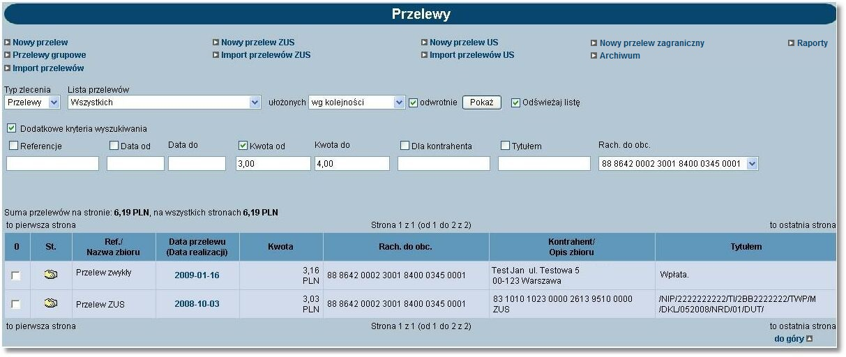 Rozdział 9 Przelewy Kwota od i Kwota do - wyszukane zostaną przelewy, których kwota, w przypadku wpisania kwoty: w obu polach (Kwota od i Kwota do) zawiera się w zadanym przedziale kwot, tylko w polu