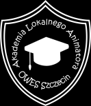 Regulamin konkursu dotacyjnego Akademii Lokalnych Animatorów OWES Szczecin Edycja 2016 I. POSTANOWIENIA OGÓLNE 1.