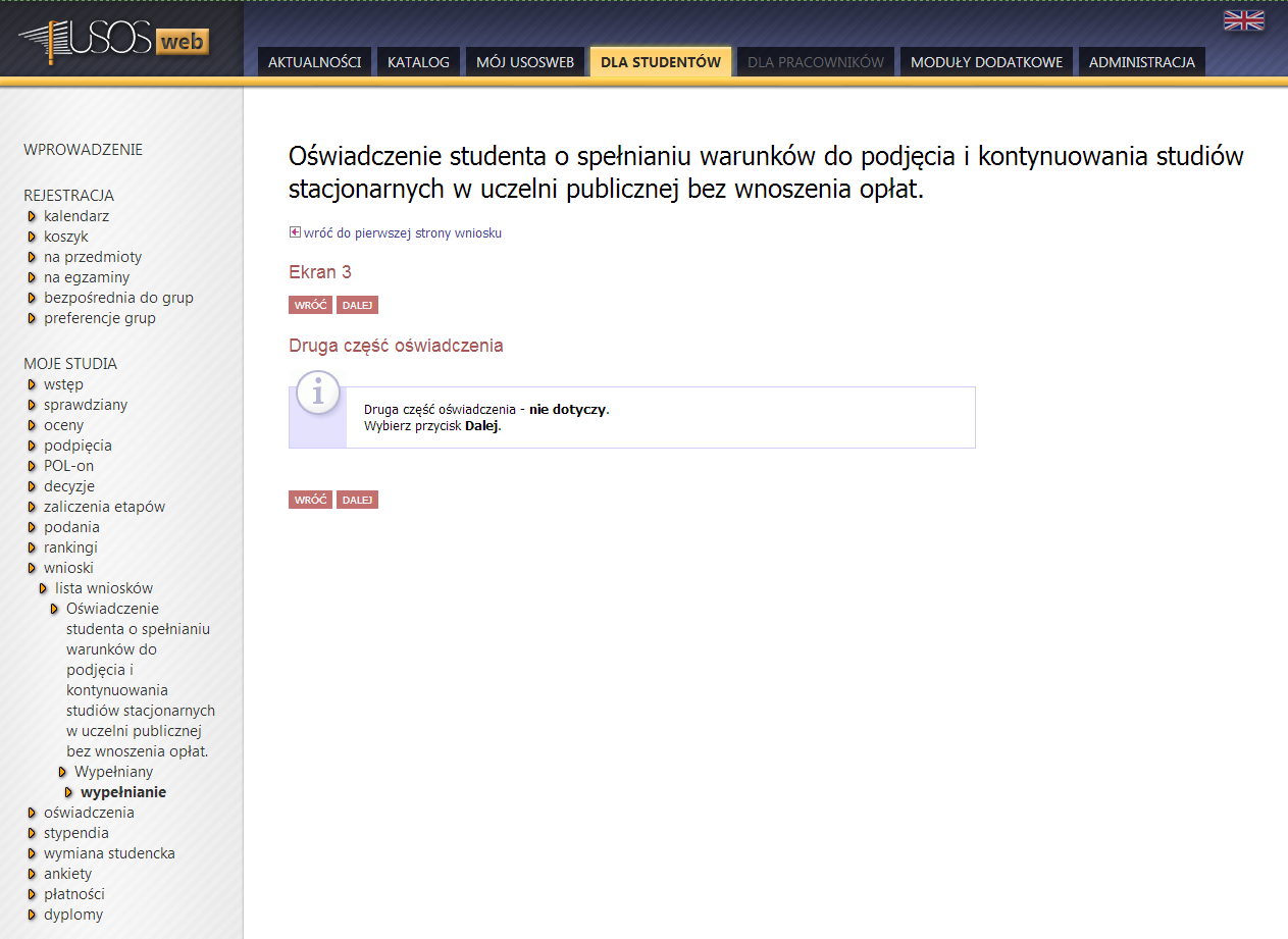 Dla kierunku studiów, który jest naszym drugim (kolejnym) kierunkiem stacjonarnym w uczelni publicznej (w myśl obowiązujących przepisów) należy wypełnić część trzecią oświadczenia. B.