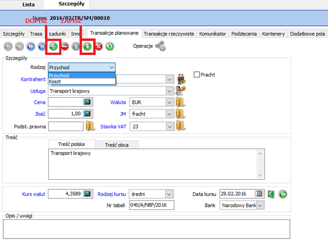 Zlecenie transportowe Transakcje planowane Dopisanie transakcji
