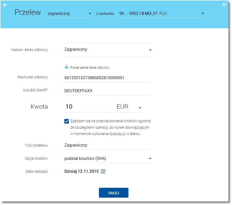 Rozdział 7 Przelewy 7.6. Zlecenie przelewu zagranicznego (SWIFT) Użytkownik ma możliwość zlecenia przelewu zagranicznego/swift jeżeli włączona jest usługa przelewy.przelewy_zagraniczne.