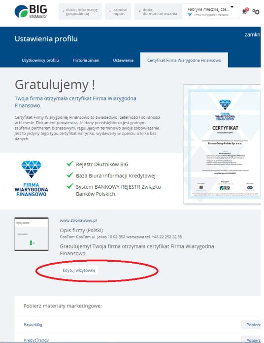 Informacje na temat posiadanego Certyfikatu widoczne są w zakładce Certyfikat Firma Wiarygodna Finansowo.
