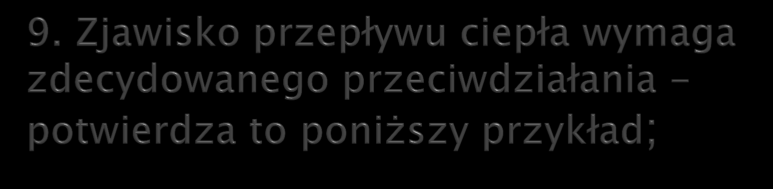 Strumień ciepła tracony przez niezaizolowaną powierzchnię zewnętrzną rurociągu o długości 1 m i średnicy zewnętrznej ø 324 mm, transportującego czynnik grzewczy o temperaturze wewnętrznej 300 0 C,