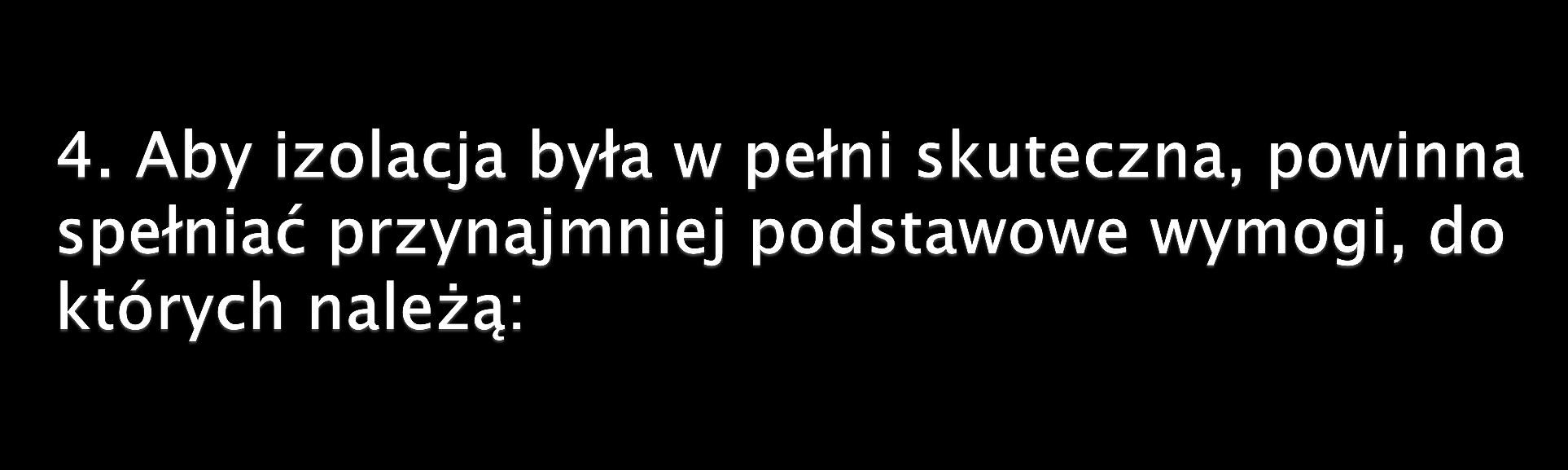 efektywność cieplna zależna od właściwości zastosowanych materiałów izolacyjnych, stabilność właściwości cieplnych w czasie, niezależność właściwości cieplnych