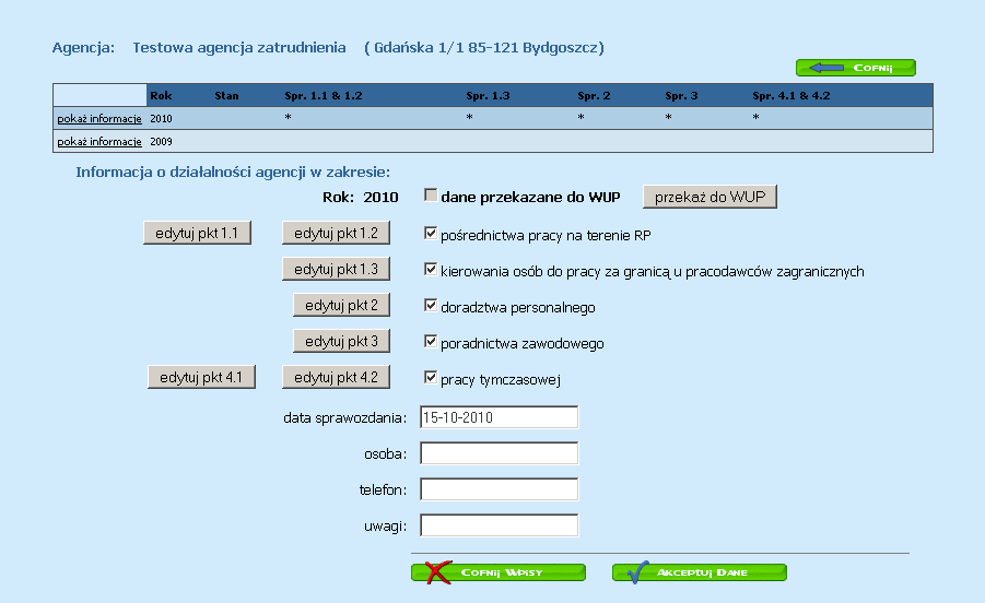 Menu Sprawozdania agencji zatrudnienia Zaznaczenie rodzaju prowadzonej działalności a następnie potwierdzenie wyboru (przycisk Akceptuj dane) otworzy edytowalny formularz