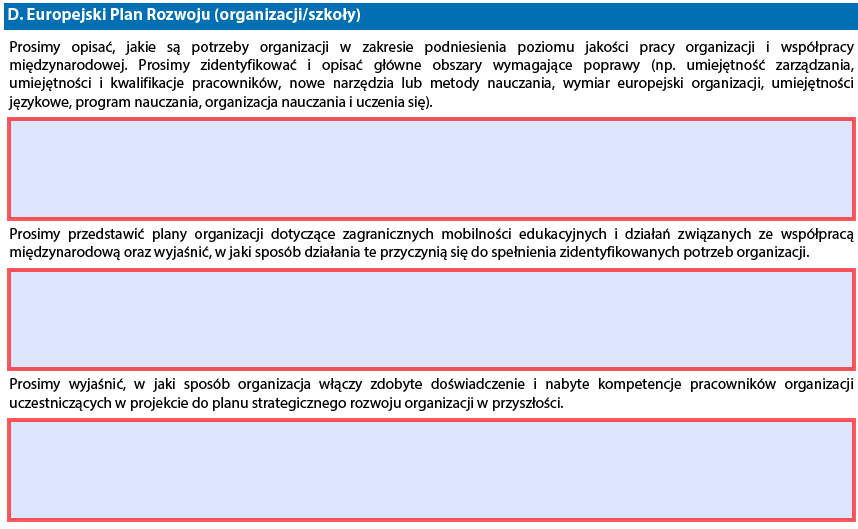 Część Europejski Plan Rozwoju W formularzach dotyczących mobilności kształcenia i szkoleń zawodowych występuje rubryka o nazwie Europejski Plan Rozwoju.