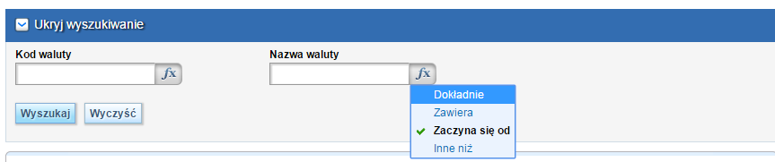 Zawężanie kryteriów (przyciski funkcyjne fx ) Wyszukiwanie danych w systemie jest dodatkowo ułatwione przez przyciski bardzo precyzyjnie dobrać kryteria wyszukiwania:, które pozwalają Tak jak