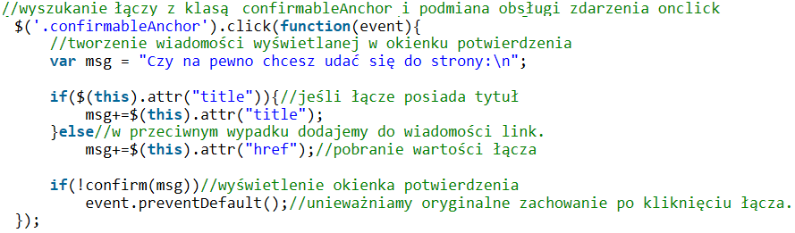 Nawigacja odnośniki z potwierdzeniem Implementacja mechanizmu potwierdzenia wybrania łącza: 1. Dodanie do takich łączy klasy o pewnej nazwie np. confirmableanchor. 2.