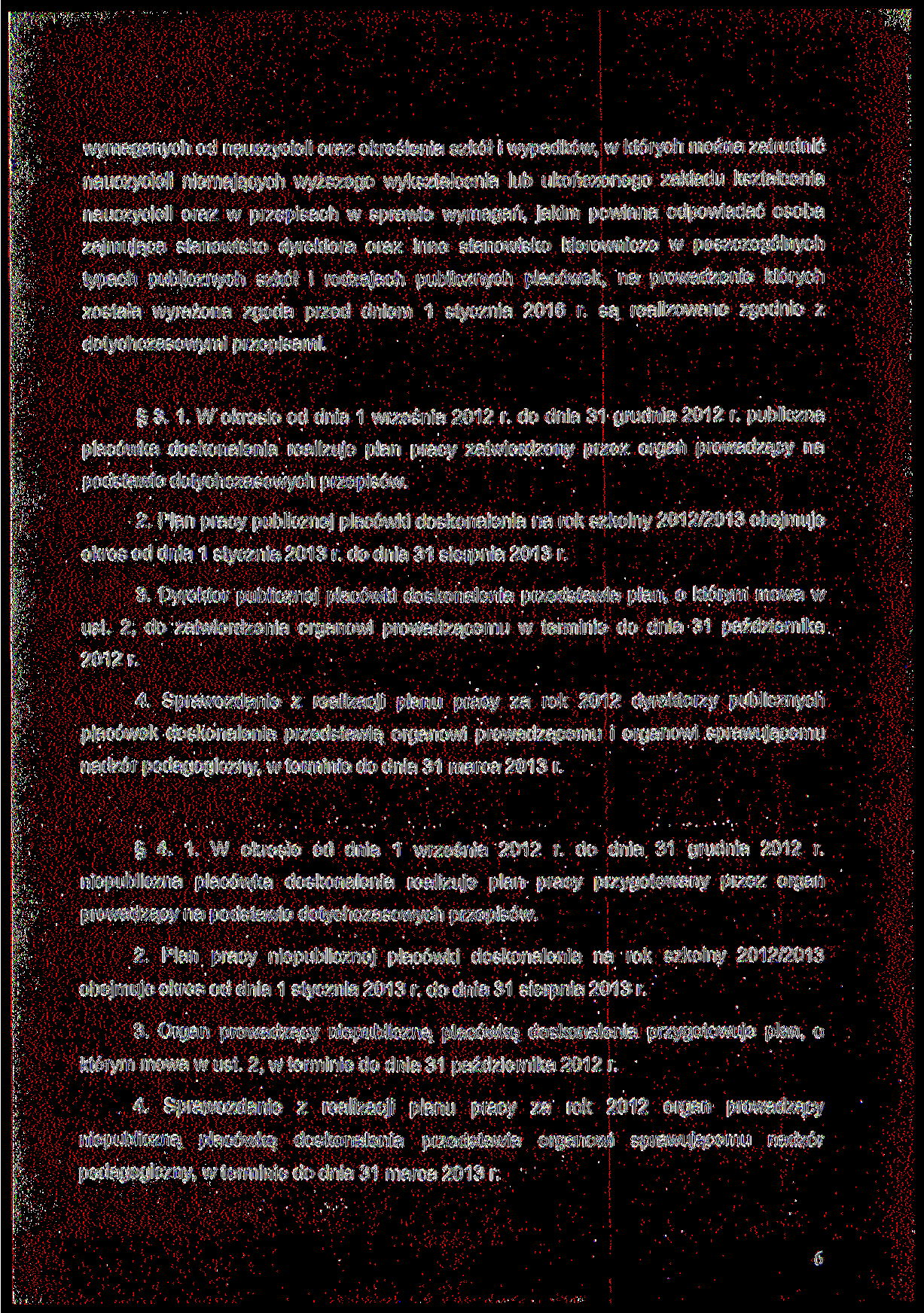 wymaganych od nauczycieli oraz określenia szkół i wypadków, w których można zatrudnić nauczycieli niemających wyższego wykształcenia lub ukończonego zakładu kształcenia nauczycieli oraz w przepisach