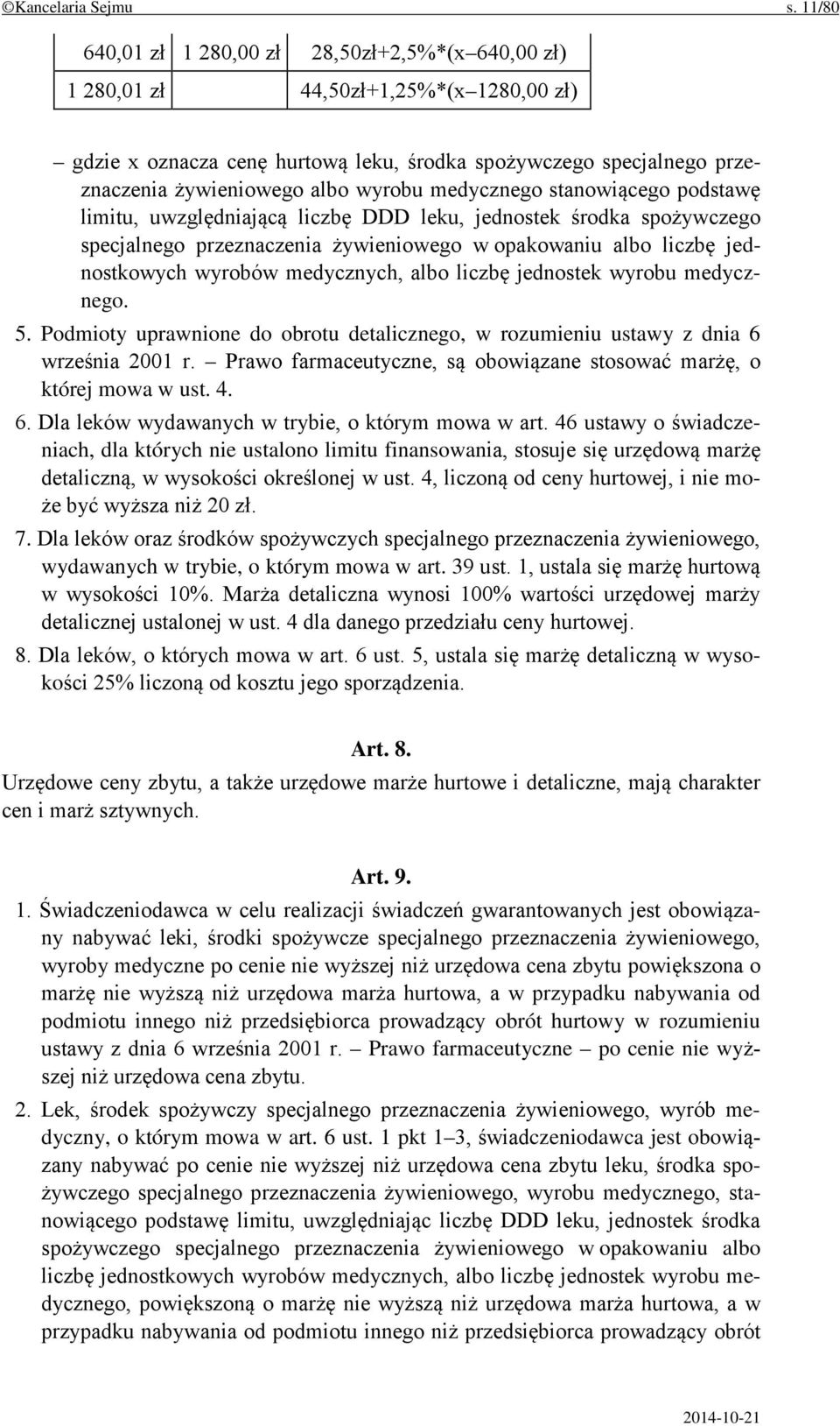 wyrobu medycznego stanowiącego podstawę limitu, uwzględniającą liczbę DDD leku, jednostek środka spożywczego specjalnego przeznaczenia żywieniowego w opakowaniu albo liczbę jednostkowych wyrobów