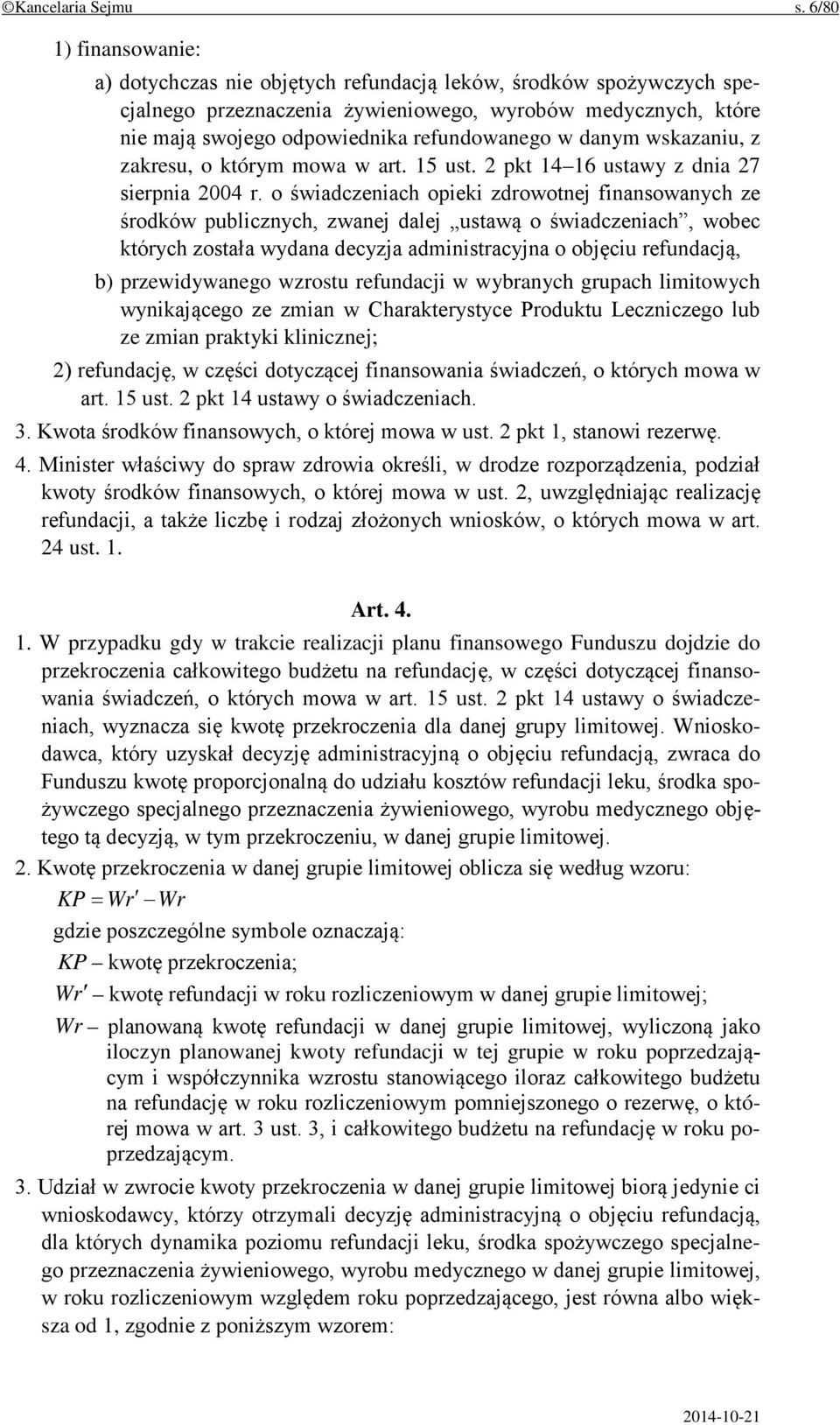 danym wskazaniu, z zakresu, o którym mowa w art. 15 ust. 2 pkt 14 16 ustawy z dnia 27 sierpnia 2004 r.