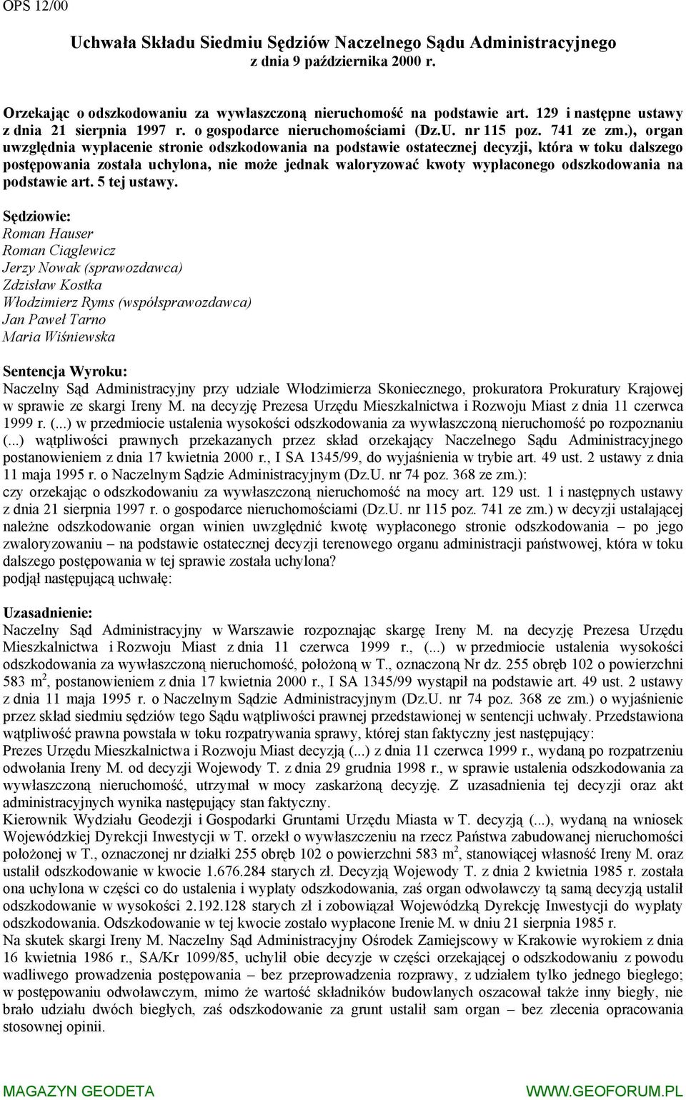 ), organ uwzględnia wypłacenie stronie odszkodowania na podstawie ostatecznej decyzji, która w toku dalszego postępowania została uchylona, nie może jednak waloryzować kwoty wypłaconego odszkodowania