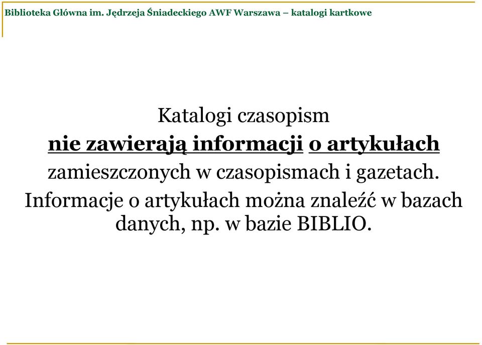 czasopism nie zawierają informacji o artykułach