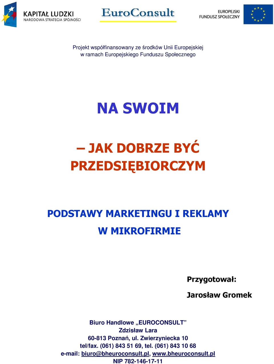 Jarosław Gromek Biuro Handlowe EUROCONSULT Zdzisław Lara 60-813 Poznań, ul. Zwierzyniecka 10 tel/fax.