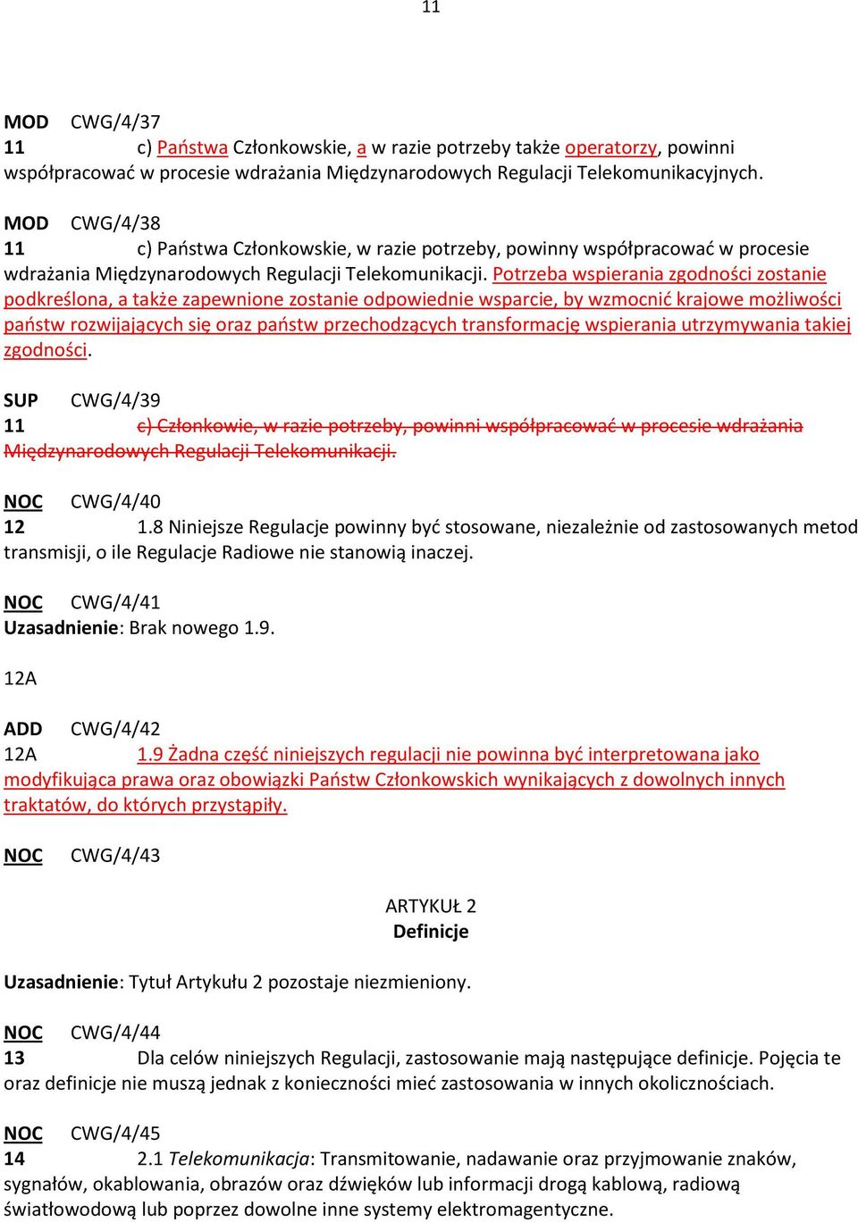 Potrzeba wspierania zgodności zostanie podkreślona, a także zapewnione zostanie odpowiednie wsparcie, by wzmocnić krajowe możliwości państw rozwijających się oraz państw przechodzących transformację