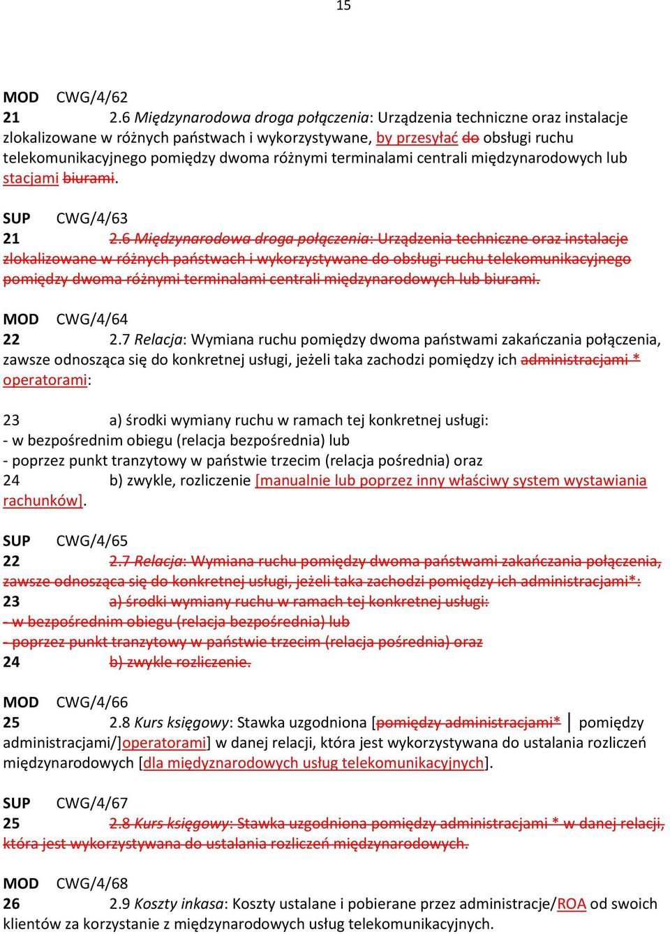 terminalami centrali międzynarodowych lub stacjami biurami. SUP CWG/4/63 21 2.