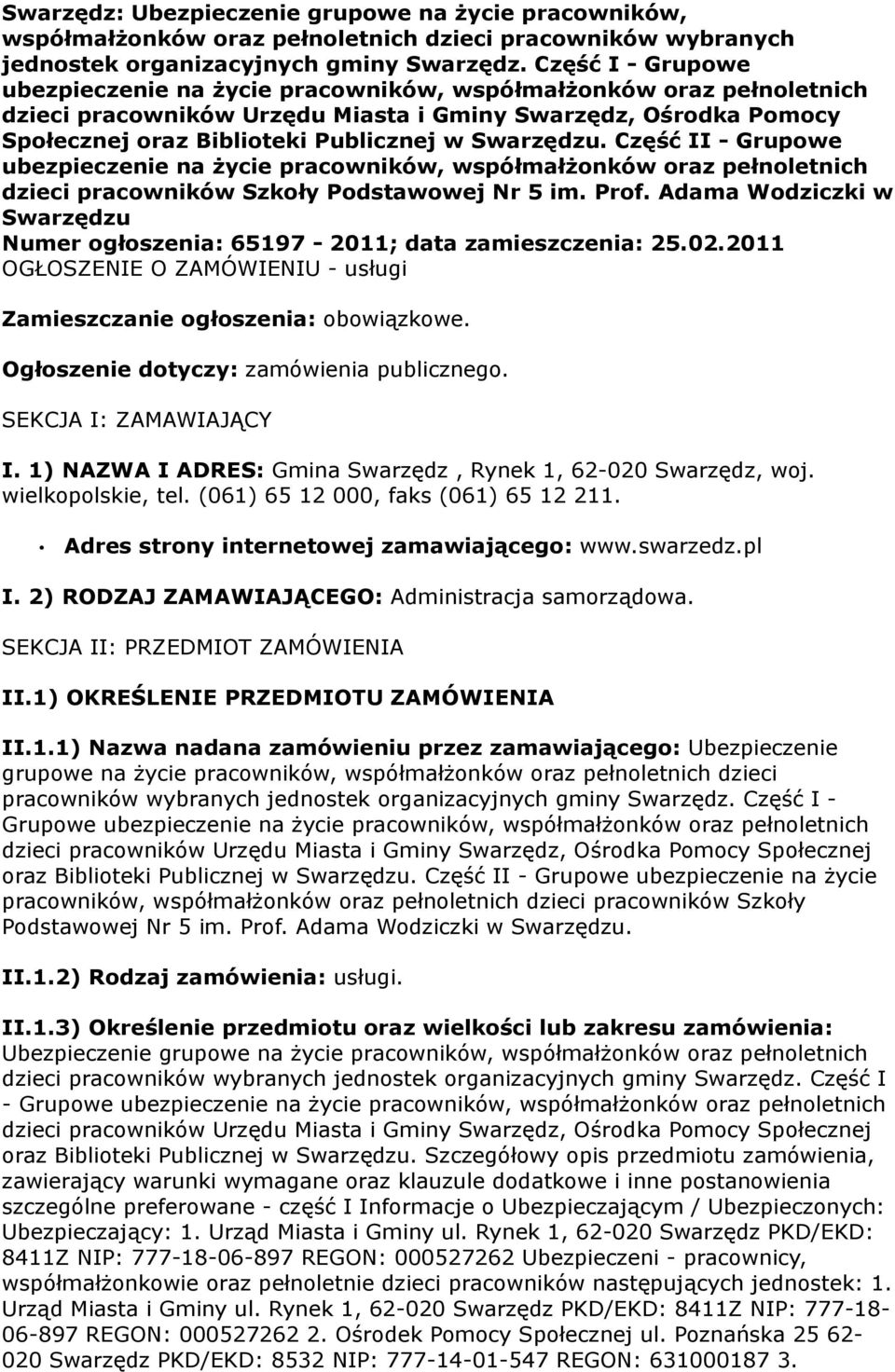 Swarzędzu. Część II - Grupowe ubezpieczenie na życie pracowników, współmałżonków oraz pełnoletnich dzieci pracowników Szkoły Podstawowej Nr 5 im. Prof.