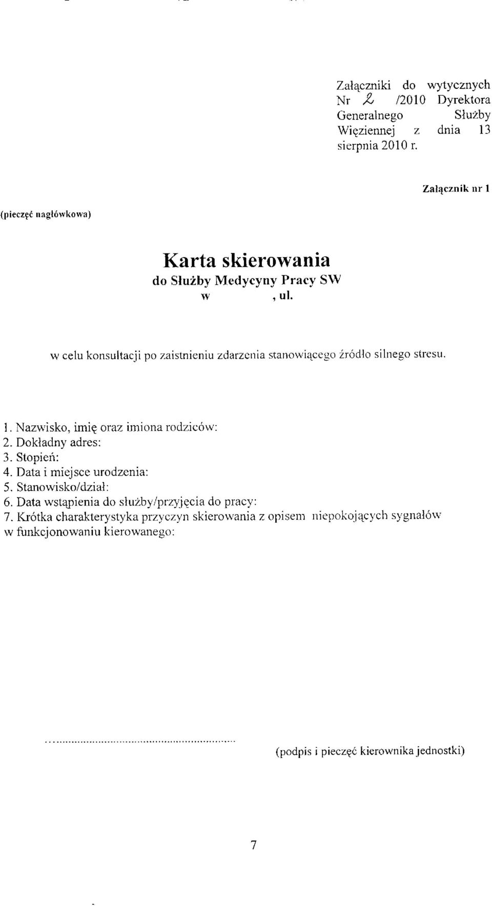 w celu konsultacjipo zaistnieniu zdarzcnia stanowiqcego 2r6dlo silnego stresu. 1. Nazwisko, imie oraz imiona rodzic6r'v: 2. Dokladny adres: 3.